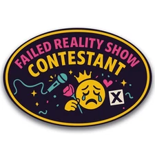 Magnet Me Up Failed Reality Show Contestant Magnet–4x6 Funny Car Decal, USA Made