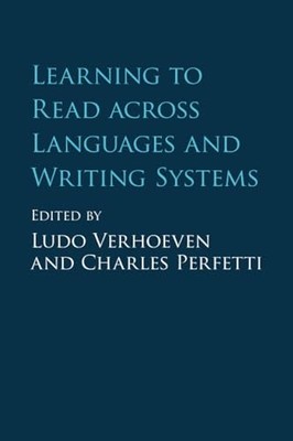 Learning to Read Across Languages and Writing Systems by Charles Perfetti ...