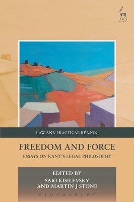 Sari Kisilevsky Freedom and Force (Taschenbuch) Law and Practical Reason