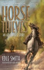 Horse Thieves by Cole Smith Hardcover Book