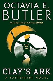 Clays Ark: Octavia E. Butler (The Patternist Ser... | Buch | Zustand akzeptabel