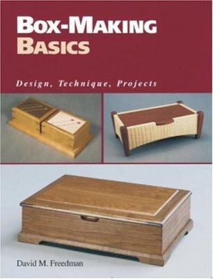 Box-Making Basics: Design, Technique, Projects by Freedman, David