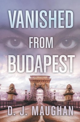 D. J. Maughan | Vanished From Budapest | Taschenbuch | Englisch (2023)
