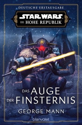 Star Wars(TM) Die Hohe Republik - Das Auge der Finsternis George Mann