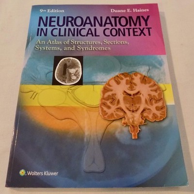 Neuroanatomy in Clinical Context: An Atlas of Structures, Sections, Systems,...