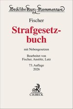 Thomas Fischer / Strafgesetzbuch. StGB: mit Nebengesetzen (Beck'sche Kurz-Ko ...