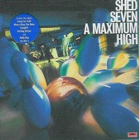 Shed Seven - A Maximum High - CD - K2Z