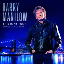 Barry Manilow This Is My Town: Songs of New Y...