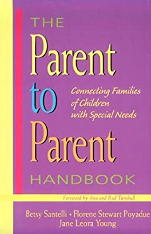 The Parent to Parent Handbook : Connecting Families of Children w