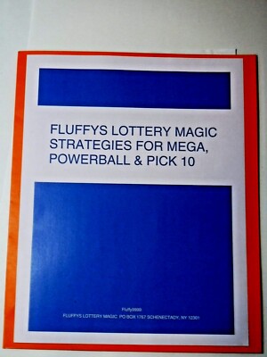 Fluffys Lottery Magic's STRATEGIES FOR MEGA, PWR & PICK 10 plus 2 BONUS WE SALE!