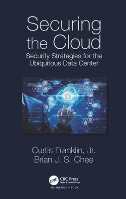 Securing the Cloud : Security Strategies for the Ubiquitous Data Center, Hard...