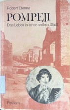 Pompeji : Das Leben in einer antiken Stadt. E...