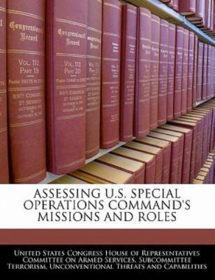 Assessing U.S. Special Operations Command's Missions and Roles