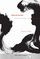 Ethical Know-How Action, Wisdom, And Cognition Francisco J Varela Taschenbuch