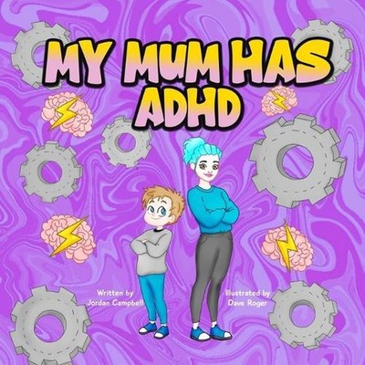 My Mum has ADHD by Jordan Campbell Paperback Book