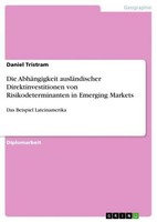 Die AbhäNgigkeit AusläNdischer Direktinvestitionen Von Risikodeterminanten In Em