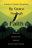 By Grace Through Faith A Study In Christian Discipleship Bradford Hoel Buch 2002