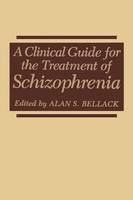 A Clinical Guide For The Treatment Of Schizophrenia Alan S. Bellack