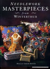 Needlework Masterpieces: From Winte..., Minor, Hollis G