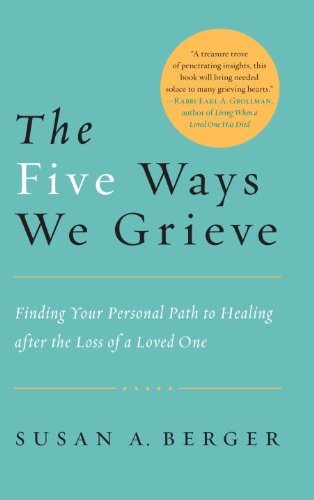 The Five Ways We Grieve: Finding Your Personal . Berger<| - Image 2