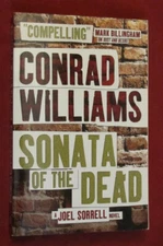 Sonata of the Dead : A Joel Sorrell Thriller by Conrad Williams (2016, PB) NEW