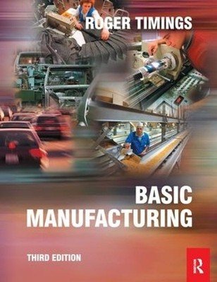 Basic Manufacturing, 3rd ed by Roger Timings (English) Hardcover Book