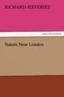 Richard Jefferies | Nature Near London | Taschenbuch | Englisch (2012) | 172 S.