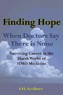 Finding Hope When Doctors Say There Is None: Surviving Cancer in the Harsh W...