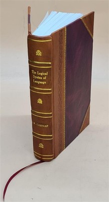 The Logical Syntax Of Language 1937 By Rudolf Carnap [Leather Bound]