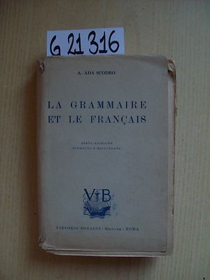 A. ADA SCODRO - LA GRAMMAIRE ET LE FRANçAIS - BONACCI EDITORE - 1951