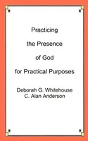 Practicing The Presence Of God For Practical Purposes Whitehouse (U. A.) Buch