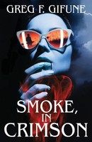 Smoke, In Crimson | Greg F. Gifune | Taschenbuch | Englisch | 2023