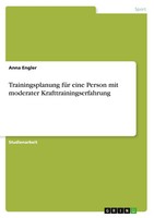 Trainingsplanung FüR Eine Person Mit Moderater Krafttrainingserfahrung Engler