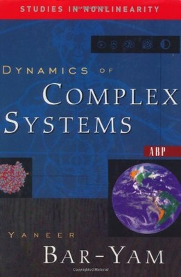 DYNAMICS OF COMPLEX SYSTEMS (STUDIES IN NONLINEARITY) By Yaneer Bar-yam