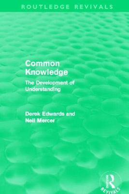 Common Knowledge : The Development of Understanding in the Classroom, Paperba...