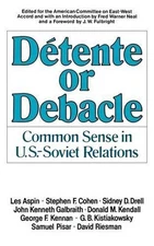 Dtente or Debacle: Common Sense in U.S.-Soviet Relations by Fred W. Neal (Englis
