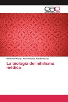 Ravikumar Kurup (U. A.) | La BiologíA Del Nihilismo MéDico | Taschenbuch (2020)