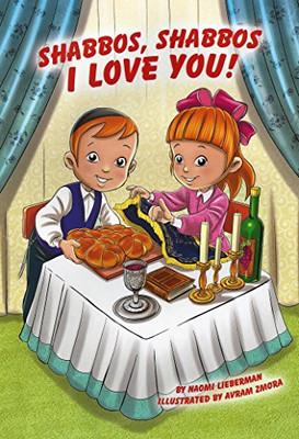 SHABBOS SHABBOS I LOVE YOU By Naomi Lieberman & Hachai Publishing - Hardcover