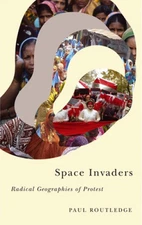 Space Invaders: Radical Geographies of Protest (Radical Geography) [Hardback]