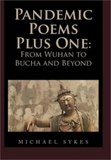 Pandemic Poems Plus One: From Wuhan to Bucha and Beyond (Hardback or Cased Book)