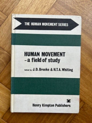 Human Movement A Field Of Study By J D Brooke & H T A Whiting 1973
