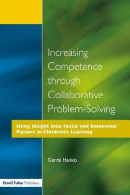 Increasing Competence Through Collaborative Problem-Solving : Using Insight i...