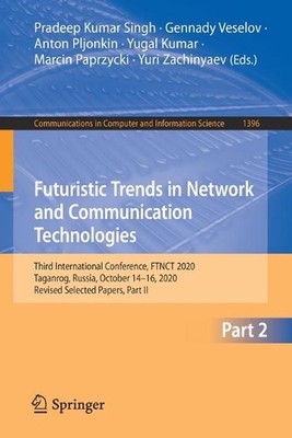 Futuristic Trends in Network and Communication Technologies: Third International