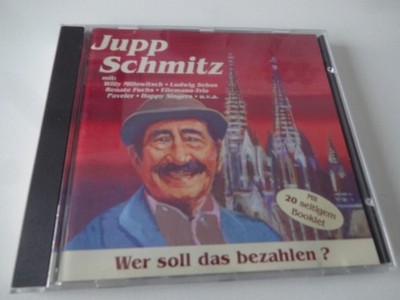 KARNEVALS CD ALBUM  Jupp Schmitz - WER SOLL DAS BEZAHLEN? PAVEIER, SEBUS, FUCHS