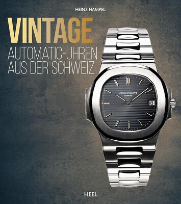 Buch Vintage Automatic-Uhren aus der Schweiz Heinz Hampel Geb. Ausgabe Heel (R3)