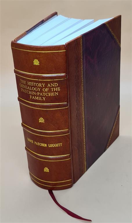 The history and genealogy of the Patchin-Patchen family. Myrtle  [Leather Bound]