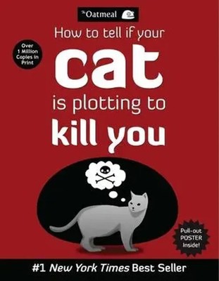 How to Tell If Your Cat is Plotting to Kill You | Oatmeal | Taschenbuch | 130 S.
