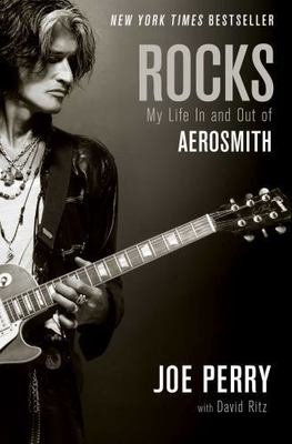 Rocks: My Life in and Out of Aerosmith by Perry, Joe