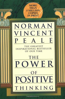 The Power of Positive Thinking - Peale, Norman Vincent