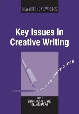 Dianne Donnelly Key Issues in Creative Writing (Paperback) (UK IMPORT)